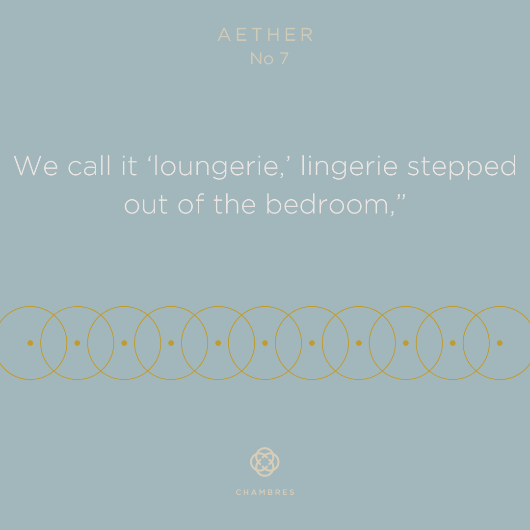  We call it ‘loungerie,’ lingerie stepped out of the bedroom, by Chambressweden